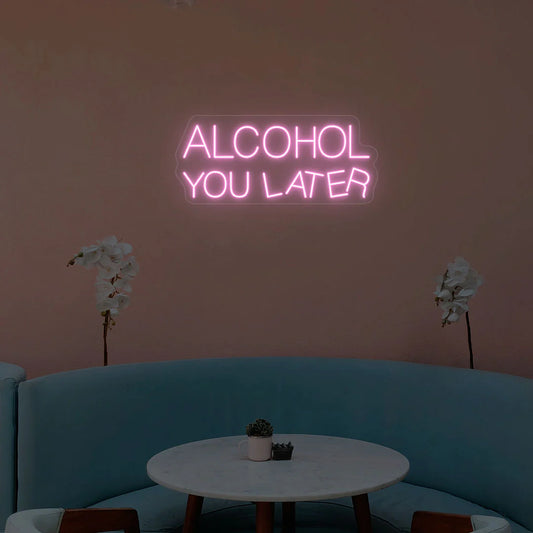 Alcohol You Later Neon Light & Cafe Decor | Aesthetic LED Coffee Signs (24Inch x 15Inch)